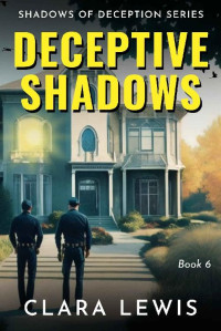 Clara Lewis — Deceptive Shadows: A gripping crime thriller (Shadows of Deception - Book 6)