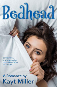 Kayt Miller [Miller, Kayt] — Bedhead: A Romance