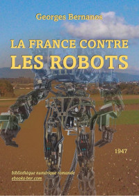 Georges Bernanos — La France contre les Robots