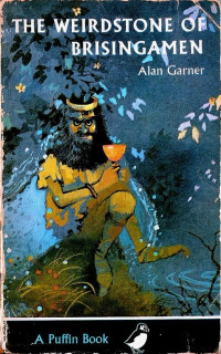 Alan Garner — The Weirdstone of Brisingamen