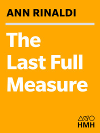 Ann Rinaldi — The Last Full Measure