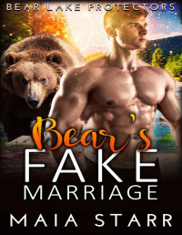 Starr, Maia — Bear’s Fake Marriage: (Bear Lake Protectors Series)