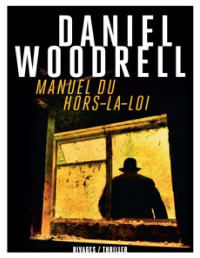 Daniel Woodrell — Manuel Du Hors-La-Loi
