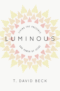 T. David Beck; — Luminous