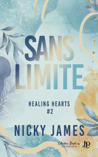 James, Nicky — Sans limite (Healing hearts) (French Edition)