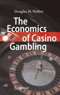 Desconocido — Douglas M Walker The Economics of Casino Gambling 2007