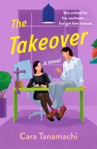 Cara Tanamachi — The Takeover