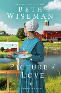 Beth Wiseman — A Picture of Love (The Amish Inn Novels Book 1)