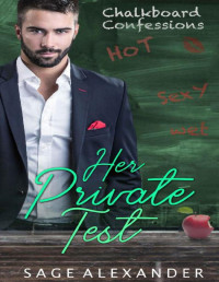 Sage Alexander — Her Private Test (Chalkboard Confessions)