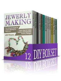 Chanel Lee & Nancy Moore & Marie Williams & Jane Crawford & Linda Williams & Mariam Gill & Clara Williams & Brenda James & Kim Ferris & Elithabeth Rays — DIY Box Set 12 Books: 1. Jewelry Making; 2. Candle Making; 3. Container Gardening; 4.Crochet for Beginners; 5. DIY Cleaning and Organizing; 6. DIY Pantry; 7.Indoor Gardening; and more