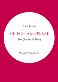 Peter Brook; — Mein Shakespeare