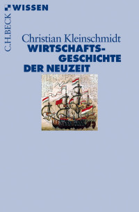 Kleinschmidt, Christian — Wirtschaftsgeschichte der Neuzeit