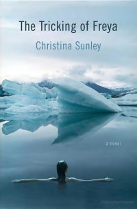 Christina Sunley — The Tricking of Freya