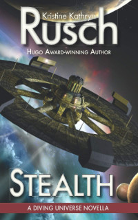 Kristine Kathryn Rusch — Stealth: A Diving Universe Novella