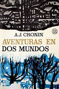 A. J. Cronin — Aventuras en dos mundos