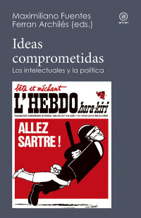 Maximiliano Fuentes;Ferrn Archils; — Ideas comprometidas