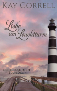Correll, Kay — Lighthouse Point 03 - Liebe am Leuchtturm