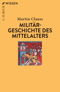 Clauss, Martin — Militärgeschichte des Mittelalters