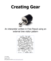 Jeroen de Haan — Creating Gear: An interpreter written in Free Pascal using an external tree visitor pattern