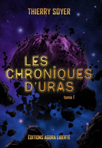 THIERRY SOYER — LES CHRONIQUES D'URAS: TOME 1 (French Edition)