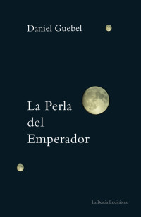 Daniel Guebel — La Perla Del Emperador