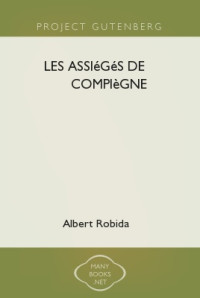 Albert Robida — Les assiégés de Compiègne 1430