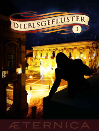 Giegerich, Lea & Rast, Tanja & Schmidt, Flo P. & Haberland, Susanne — [Diebesgeflüster 03] • Paternoster / Diebesbanner / Das geflunkerte Funkeln / Der Schatz des Eisdrachens