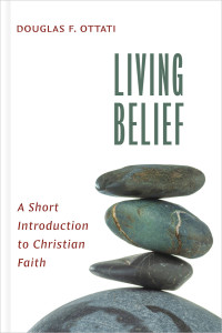 Douglas F. Ottati; — Living Belief