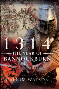 Callum Watson; — 1314: The Year of Bannockburn