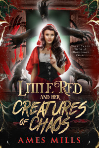 Ames Mills — Little Red and Her Creatures of Chaos