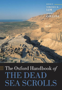 Timothy H. Lim, John J. Collins — The Oxford Handbook of the Dead Sea Scrolls