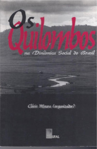 Clovis Moura — Os Quilombos na dinâmica social do Brasil