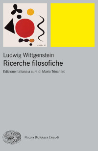 Ludwig Wittgenstein — Ricerche filosofiche (2017)