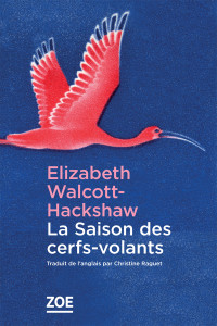 Elizabeth Walcott-Hackshaw [WALCOTT-HACKSHAW, Elizabeth] — La saison des cerfs-volants