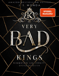 J. S. Wonda — VERY BAD KINGS: Kingston University, 1. Semester (Dark Romance) (German Edition)