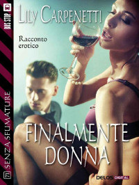 Lily Carpenetti [Carpenetti, Lily] — Finalmente donna