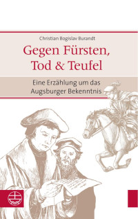 Burandt, Christian Bogislav — Gegen Fürsten, Tod und Teufel