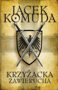 Jacek Komuda — Krzyżacka Zawierucha