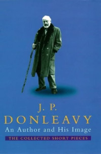 J.P. Donleavy — An Author And His Image