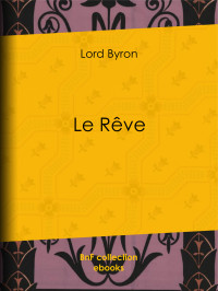 Lord Byron — Le Rêve