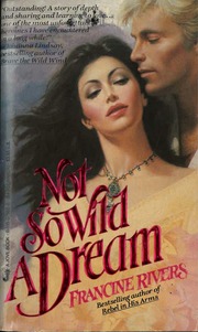 Francine Rivers — Not So Wild a Dream