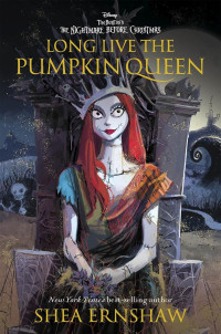 Shea Ernshaw — Nightmare Before Christmas: Long Live the Pumpkin Queen