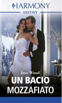 Joss Wood — Un bacio mozzafiato