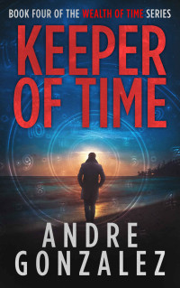 Andre Gonzalez [Gonzalez, Andre] — Keeper of Time