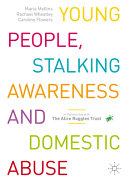 Maria Mellins, Rachael Wheatley, Caroline Flowers — Young People, Stalking Awareness and Domestic Abuse