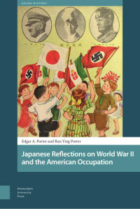 Edgar A. Porter & Ran Ying Porter — Japanese Reflections on World War II and the American Occupation