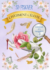 S.D. Fischer — La Demoiselle et le Mousquetaire, Tome 3 : Châtiment céleste