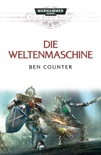 Ben Counter — Die Weltenmaschine