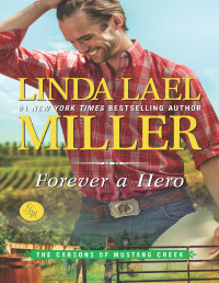 Linda Lael Miller [Miller, Linda Lael] — Forever a Hero