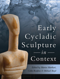 Marisa Marthari;Colin Renfrew;Michael J. Boyd; — Early Cycladic Sculpture in Context